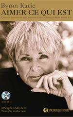 BYRON Katie Aimer ce qui est. Quatre questions qui peuvent tout changer dans votre vie. Nouvelle traduction (Livre + DVD) Librairie Eklectic