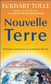 TOLLE Eckhart Nouvelle Terre. Prendre conscience de sa mission de vie (nouvelle édition en poche) Librairie Eklectic