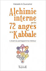 KABALEB & GUERASHEL Alchimie interne par les 72 anges de la Kabbale. L´éveil du Pentagramme intérieur - nouvelle édition Librairie Eklectic