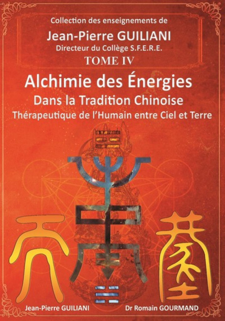 GUILIANI Jean-Pierre Alchimie des énergies dans la Tradition Chinoise. Tome 4 : Thérapeutique de l´Humain entre Ciel et Terre Librairie Eklectic