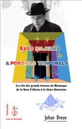 DREUE Johan Axes majeurs et portails temporels - Clés de décryptage des grands travaux sous la Présidence de François Mitterrand - de la rose d´Alésia au Louvre Librairie Eklectic