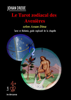 DREUE Johan Le Tarot zodiacal des Avenières selon Assan Dina. Tarot et alchimie (édition 2021 abrégée) Librairie Eklectic