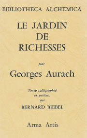 AURACH Georges Jardin de richesses (Le). Traité d´alchimie du XVème s. Librairie Eklectic
