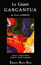 GORDON Pierre Le géant Gargantua. Préface de Claude Mettra, postface de Claude Gaignebet  Librairie Eklectic