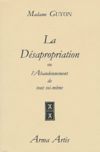 GUYON Jeanne-Marie, dite Madame Désapropriation (La) ou l´abandonnement de tout soi-même Librairie Eklectic