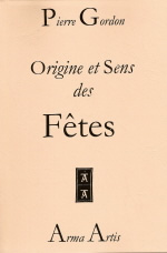 GORDON Pierre Origine et Sens des Fêtes Librairie Eklectic