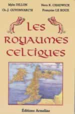 DILLON Myles & CHADWICK Nora K. Royaumes celtiques (Les). Mise à jour Ch.-J. Guyonvarc´h et Françoise Le Roux Librairie Eklectic