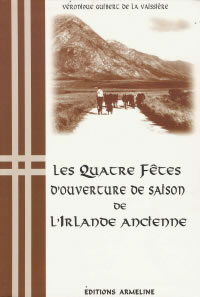 GUIBERT DE LA VAISSIERE Véronique Les quatre fêtes d´ouverture de saison de l´Irlande Ancienne -- épuisé Librairie Eklectic