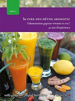 GROSJEAN Nelly La cure zen détox aromatic - Tome 1. L´alimentation gagneur vivante et crue ! Librairie Eklectic