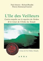 AMOROS Paul & GARNIER T.-E. & BUADES Richard L´île des Veilleurs. Contre-enquête sur le mystère du Verdon et le trésor de l’Ordre du Temple Librairie Eklectic