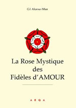 ALONSO-MIER Gil La Rose Mystique des fidèles d´amour Librairie Eklectic