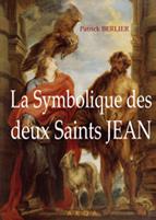 BERLIER Patrick La Symbolique des deux Saints-Jean Librairie Eklectic