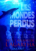 PHILIBERT Myriam Les mondes perdus. Mu, l´Atlantide, l´Agartha, La ville d´Ys, Shambhala, Thulé, l´hyperborée, Lémurie & le mythe de la terre creuse. Librairie Eklectic