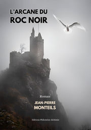 MONTEILS Jean-Pierre - GERAUD DE BARAIL L´Arcane du Roc Noir. L´île Rouge, seconde édition Librairie Eklectic