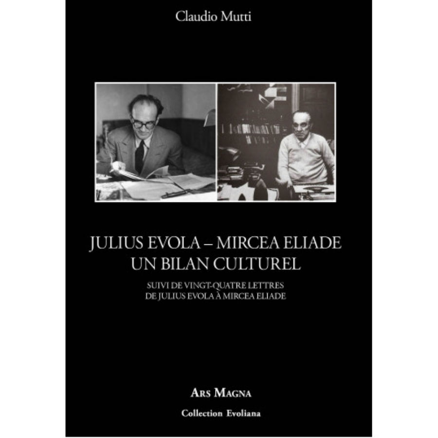MUTTI Claudio Julius Evola - Mircea Eliade, un bilan culturel. Suivi de 24 lettres de Evola à Eliade Librairie Eklectic