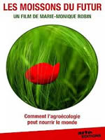 ROBIN Marie-Monique Les moissons du futur. Comment l´agroécologie peut nourrir le monde - DVD Librairie Eklectic