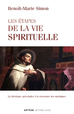 SIMON Benoît-Marie Les étapes de la vie spirituelle - la théologie spéculative à la rencontre des mystiques Librairie Eklectic