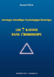 VEGA Daniel Astrologie scientifique psychologique ésotérique. Les 7 rayons dans l´horoscope Librairie Eklectic