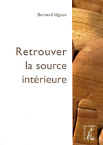 UGEUX Bernard  Retrouver la source intérieure Librairie Eklectic