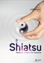 BARTHELEMY Philippe Shiatsu, médecine traditionnelle Japonaise. Tome 1 Librairie Eklectic