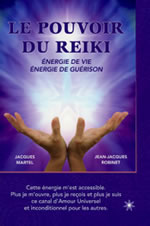 MARTEL Jacques & ROBINET Jean-Jacques  Le pouvoir du Reiki - Energie de vie, énergie de guérison  Librairie Eklectic