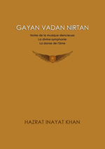 HAZRAT INAYAT KHAN Gayan Vadan Nirtan. Notes de la musique silencieuse - La divine symphonie - La danse de l´âme.  Librairie Eklectic