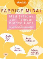 MIDAL Fabrice Méditations sur l´amour bienveillant - 12 méditations guidées Librairie Eklectic