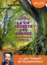WOHLLEBEN Peter La vie secrète des arbres. Audiolivre lu par Thibault de Montalembert. (durée 7h06) Librairie Eklectic