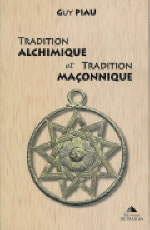 PIAU Guy Tradition alchimique et tradition maçonnique Librairie Eklectic