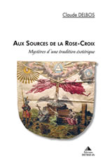 DELBOS Claude Aux sources de la Rose-Croix Librairie Eklectic