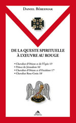BERESNIAK Daniel De la queste spirituelle Ã  lÂ´oeuvre au rouge (15e-18e degrÃ©s) Librairie Eklectic