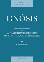 MOURAVIEFF Boris Gnôsis. Tome 1. Etudes et commentaires sur tradition ésotérique l´orthodoxie orientale - Cycle exotérique Librairie Eklectic