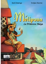 DOMEREGO Roch & DUVERNE Evelyne  Mélipona, la princesse Maya (Album illustré) Librairie Eklectic