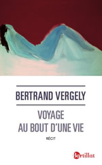 VERGELY Bertrand Voyage au bout d´une vie Librairie Eklectic
