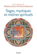 LENOIR Frédéric & TARDAN-MASQUELIER Ysé (dir.) Sages, mystiques et maitres spirituels. T1 du livre des Sagesses. L´aventure spirituelle de l´humanité - ( nouvelle édition ) Librairie Eklectic