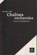 IDEL Moshe Chaînes enchantées. Essai sur la mystique juive -- épuisé Librairie Eklectic