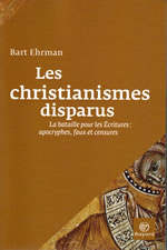 EHRMAN Bart Christianismes disparus (Les) : la bataille pour les écritures. Apocryphes, faux et censures Librairie Eklectic