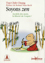 TSAI CHIH CHUNG Soyons Zen. Au-delà des mots... la liberté de l´esprit !  Librairie Eklectic