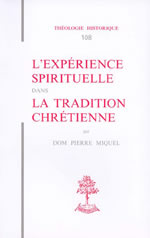 MIQUEL Pierre (Dom) L´expérience spirituelle dans la tradition chrétienne Librairie Eklectic