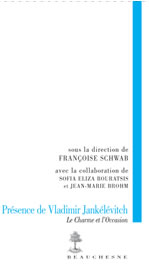 SCHWAB Françoise (dir) Présence de Vladimir Jankélévitch. Le charme et l´occasion Librairie Eklectic