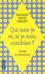 PRECHT Richard David Qui suis-je, et si je suis, combien ? Voyage en philosophie Librairie Eklectic