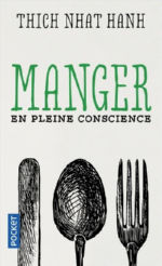 THICH NHAT HANH Manger. En pleine conscience. Librairie Eklectic