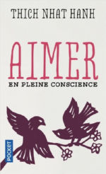 THICH NHAT HANH Aimer en pleine conscience Librairie Eklectic