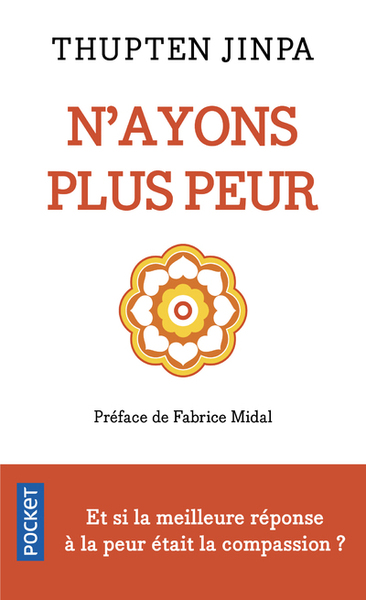 Jinpa Thupten N´ayons plus peur. Et si la meilleure réponse à la peur était la compassion ? Librairie Eklectic