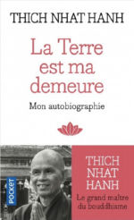 THICH NHAT HANH La Terre est ma demeure. Mon autobiographie Librairie Eklectic