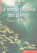 KING John Monde fabuleux des plantes (Le). Pourquoi la Terre est verte Librairie Eklectic