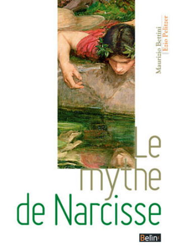 BETTINI Maurizio & PELLIZER Ezio Le mythe de Narcisse Librairie Eklectic