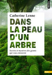 LENNE Catherine Dans la peau d´un arbre - Secrets et mystères des géants qui vous entourent Librairie Eklectic