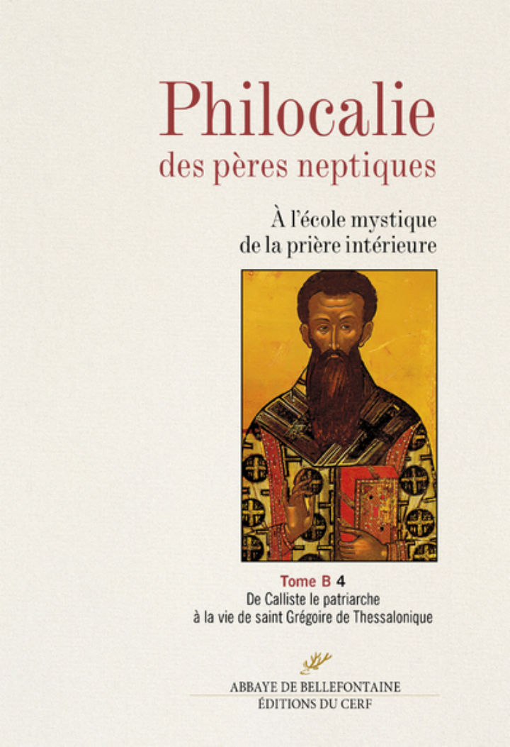 Anonyme La Philocalie des Pères Neptiques : Tome B 4 : De Calliste le patriarche à la vie de saint Grégoire de Thessalonique Librairie Eklectic