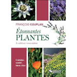 COUPLAN François & LAZARIN Aymeric Étonnantes plantes à cultiver vous-même Librairie Eklectic